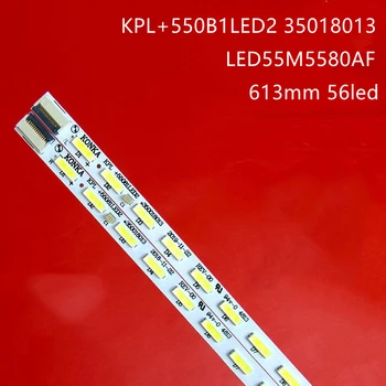 Для подсветки LED55M5580AF KPL + 550B1LED2 35018085 35018012 35017996 35018013 35018014 1 шт = 56LED 613 мм 1 комплект = L + R 2 шт.