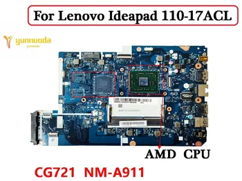 CG721 NM-A911 Для Материнской платы ноутбука Lenovo Ideapad 110-17ACL С процессором AMD, 100% Протестирован, Работает