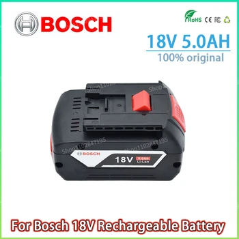 100% Оригинальная литий-ионная аккумуляторная батарея 18V 5.0AH для Bosch, резервная батарея 18V, портативная замена BAT618G
